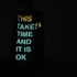 Ft_thistakestime_installationshot1