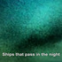 20111230171431-ships_that_pass_in_the_night